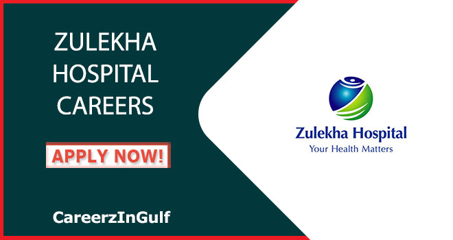 Careers at Zulekha Hospital: Latest Jobs for Medical-Administrative & more