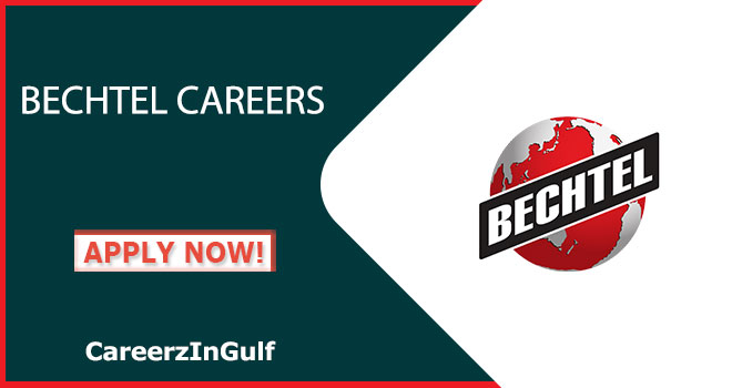 Bechtel Careers Opportunities in Saudi Arabia | Online Apply