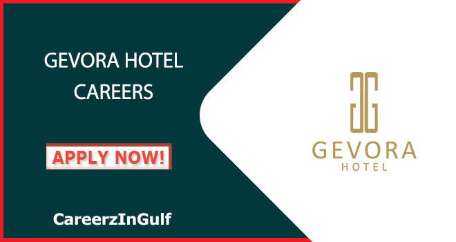 Gevora Hotel Vacancies for Freshers & Experts in UAE