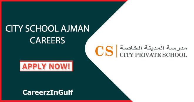 City School Ajman Careers in Education Sector | Faculty Openings