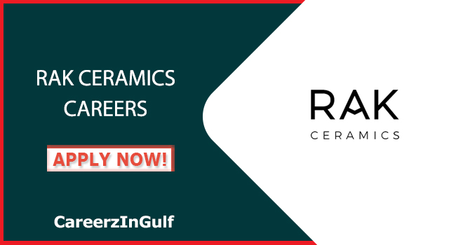 RAK Ceramics Careers for Freshers & Experts in UAE